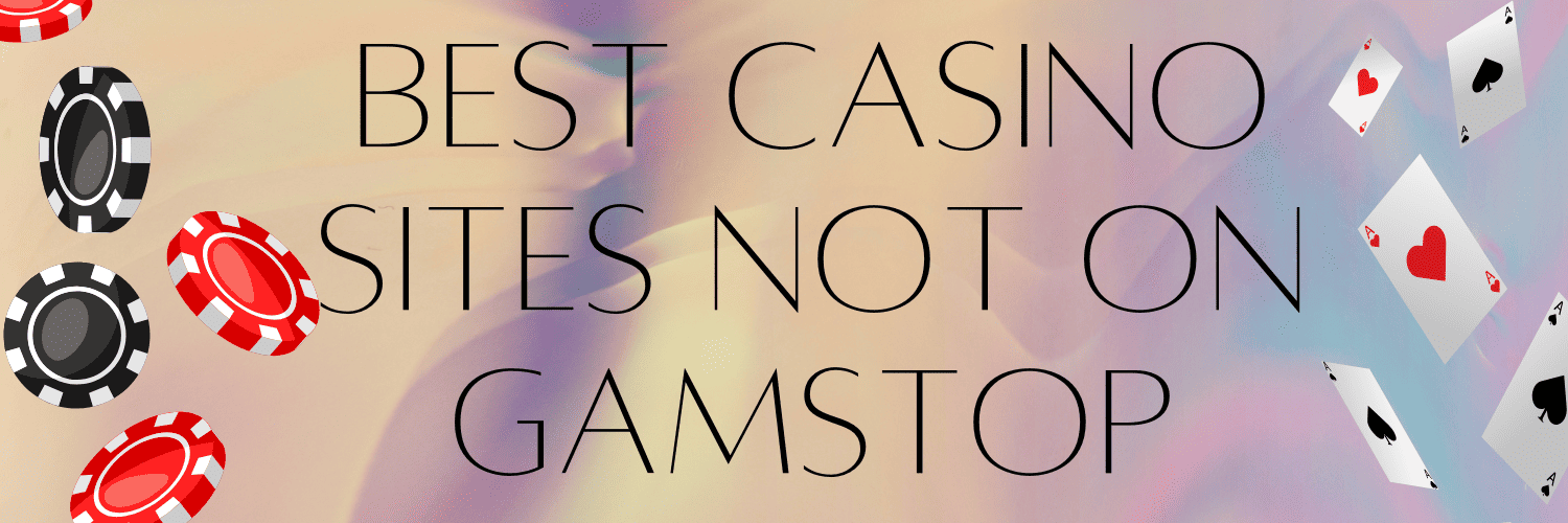 Discovering Casinos That Don't Use GamStop