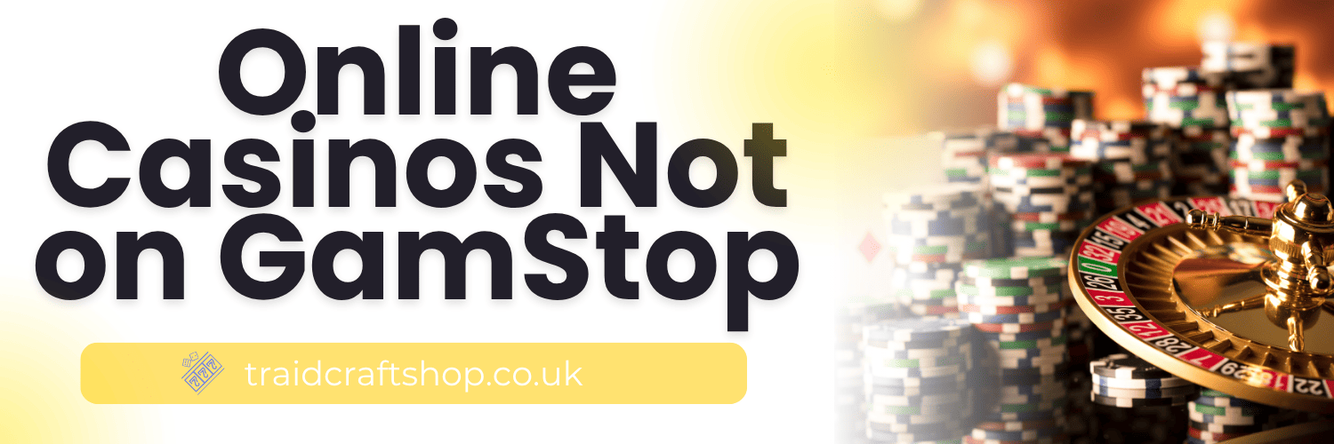 Discovering the World of Casinos Not on GamStop