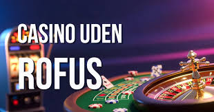 Oplev Online Casinoer Uden ROFUS