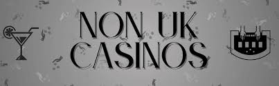 Top Non-UK Casino Sites Your Guide to the Best Gaming Experience